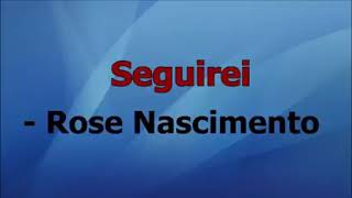 Playback seguirei Rose Nascimento [upl. by Lanette]