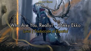 Who Are You Really  Mikky Ekko  Lyrics  Traducción al Español [upl. by Nyladnar]