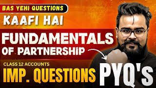 Fundamentals  PYQS  MOST IMPORTANT QUESTIONS class 12 ACCOUNTS [upl. by Zennas]