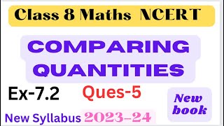 Class 8 Ex72 Q5  Comparing Quantities Ex72 Chapter 7  Class 8th Maths  New syllabus 2023 [upl. by Yrannav]