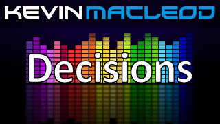 Kevin MacLeod Decisions [upl. by Gratianna825]