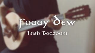 Foggy Dew Irish Bouzouki [upl. by Tallbott]