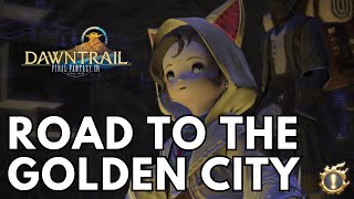 Road to the Golden City Quest  FFXIV Dawntrail MSQ [upl. by Baelbeer873]