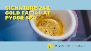 Signature 24K Gold Facial at Pyoor Spa [upl. by Kcorb]