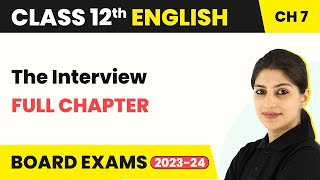 Class 12 English Ch 7  The Interview  Full Chapter Explanation Summary amp Question Answers 202223 [upl. by Gibun677]