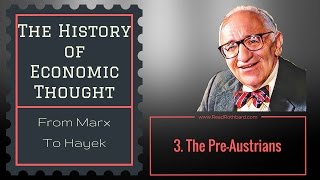 History of Economic Thought  3 of 6  The Pre Austrians  Murray N Rothbard [upl. by Annot]