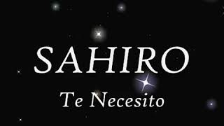 Te Necesito  letra   Sahiro [upl. by Reckford]