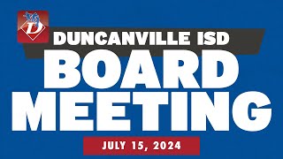 Duncanville ISD Board Meeting July 15 2024 [upl. by Aisatan]