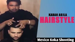 Hair Style  HD VIDEO  Karan Aujla Hair Cut Style  Karan Aujla Mexico Koka Shooting Behind Scene [upl. by Kucik]