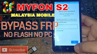 Malaysia Mobile MYFON S2 BYPASS FRP REMOVE ACCOUNT GOOGLE [upl. by Johm459]