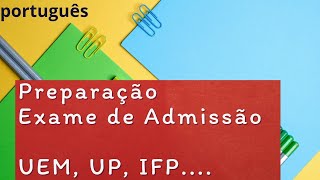 PREPARAÇÃO EXAME DE ADMISSÃO DE PORTUGUÊS PRIMEIRA PARTE UEM UP IFP UJC UNISAVE UNIZAMBEZE [upl. by Corbie]