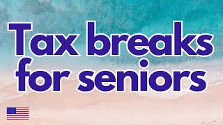 Tax breaks for seniors [upl. by Ylecic]