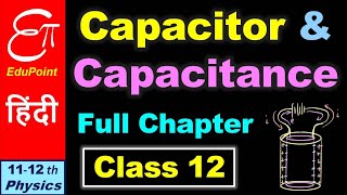 CAPACITOR and CAPACITANCE  Full Chapter for Class 12 in HINDI [upl. by Wiersma]