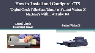 आइये सीखते हैं  CTS  Install and Configure  CTS Digital Check TS240  Panini Vision X  iTubeRJ [upl. by Blatt]