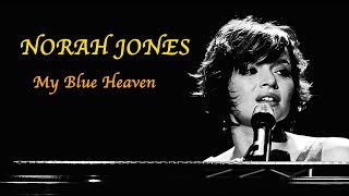 NORAH JONES  «My Blue Heaven» Lyrics [upl. by Ylenats528]