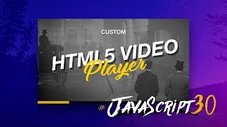 Custom HTML5 Video Player  JavaScript30 1130 [upl. by Rodolph588]