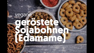 Geröstete Sojabohnen Edamame [upl. by Dnallor]