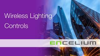 Encelium Wireless Lighting Controls [upl. by Connel855]