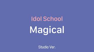 Studio Ver Idol School  Magical [upl. by Salisbarry841]