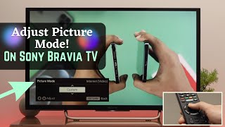 Customize Picture Mode Settings on Sony Bravia TV Adjust amp Manually Change Quality [upl. by Froehlich]