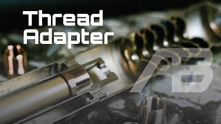 Thread Adapter for Suppressors [upl. by Andee]