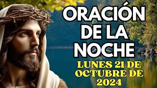 Oración de la noche de hoy Lunes 21 de Octubre de 2024 [upl. by Anne]