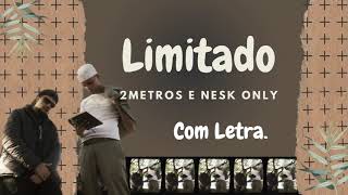 Limitado  2 Metros e Nesk Only  PlayBack com Letra [upl. by Nylteak]