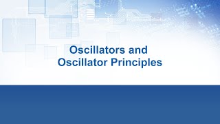 Oscillator Design Principles Episode 1  Oscillator and Oscillator Principles [upl. by Leverett812]