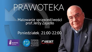 Malowanie sprawiedliwości  Jerzy Zajadło  KPiotrowska i JJeżewska Prawoteka [upl. by Ailegnave]