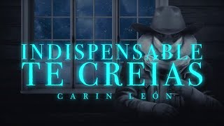 Indispensable te Creías  Carin Leon Lyric Video [upl. by Sewel]