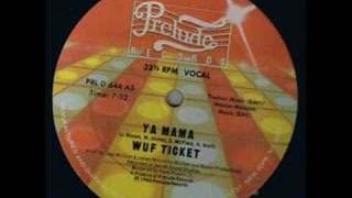 Wuf Ticket  Ya Mama [upl. by Nawed]