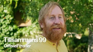 Tillsammans 99  Offisiell trailer  På kino 27 oktober [upl. by Adnotal]