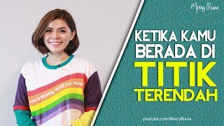 KETIKA KAMU BERADA DI TITIK TERENDAH Video Motivasi  Spoken Word  Merry Riana [upl. by Kellia207]