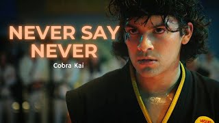 Cobra Kai  Never Say Never [upl. by Primaveras]