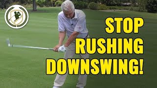 GOLF DOWNSWING  HOW TO STOP RUSHING YOUR DOWNSWING DRILLS [upl. by Nautna995]