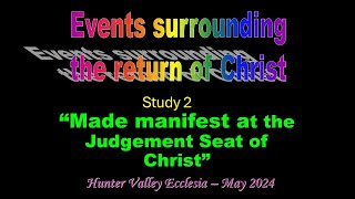 Study 2  Made Manifest at the Judgement Seat of Christ  HVE 13th Anniversary Weekend 45th 2024 [upl. by Kirtley]