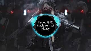 Faded异域 Jacla remix  Naxsy Douyin Version [upl. by Edison]