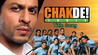 Chak De India  Title Song [upl. by Madancy]