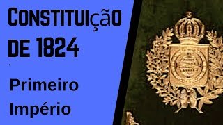 Constituição de 1824 e Império Brasileiro [upl. by Philemon]