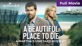 A Beautiful Place to Die A Marthas Vineyard Mystery  Full Hallmark Movie  Hallmark [upl. by Radke]