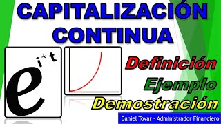 Capitalización continua  definición ejemplo y demostración de la fórmula con la constante de Euler [upl. by Irish]