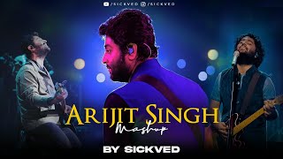 Arijit Singh Mashup 2024  SICKVED  part 3 [upl. by Ressay20]