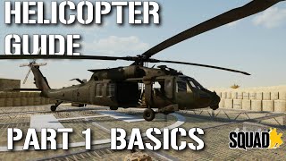 SQUAD HELICOPTER GUIDE  Part 1 The Basics  Flight Controls Flying and Landing B20 [upl. by Crispen]