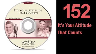 152 Its Your Attitude That Counts [upl. by Anirod]