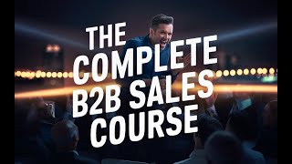 The Complete B2B Sales Course Lead Generation to Closing udemycouponcode2024 [upl. by Enihsnus225]