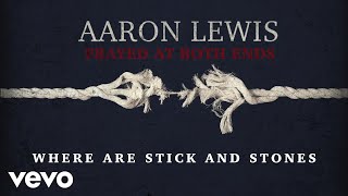 Aaron Lewis  Sticks And Stones Lyric Video [upl. by Auberon994]