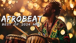 AFROBEAT MIX 2024 NAIJA  The Best and Latest Afrobeat Jams of 2024  Best Afrobeat Mix 2024 [upl. by Moguel454]