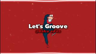 Lets Groove tiktok remix  edit audio [upl. by Chyou]