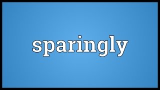 Sparingly Meaning [upl. by Tarttan]