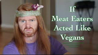 If Meat Eaters Acted Like Vegans  Ultra Spiritual Life episode 35 [upl. by Idell]